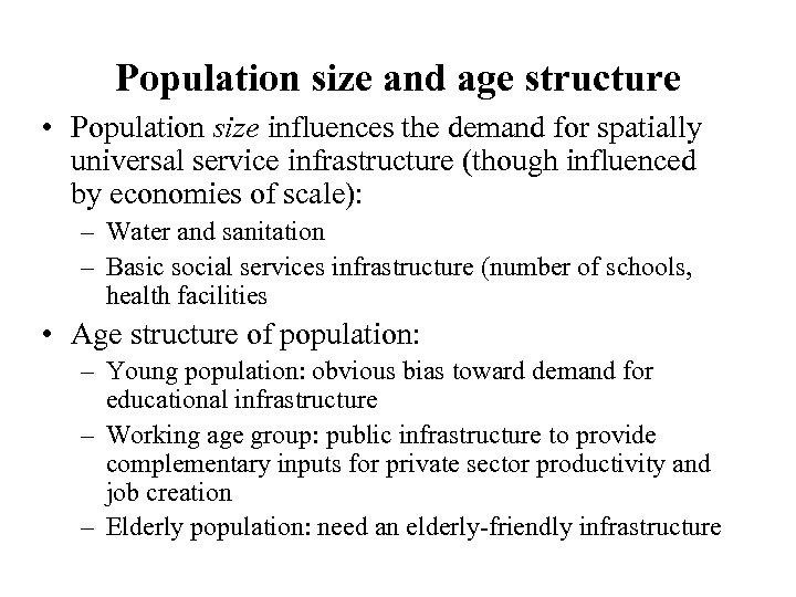 Population size and age structure • Population size influences the demand for spatially universal