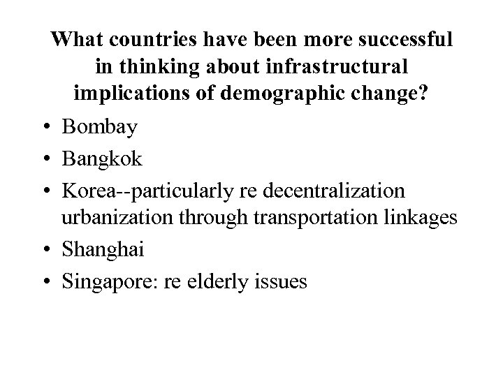 What countries have been more successful in thinking about infrastructural implications of demographic change?