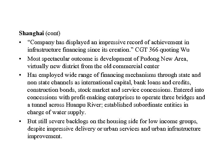 Shanghai (cont) • “Company has displayed an impressive record of achievement in infrastructure financing
