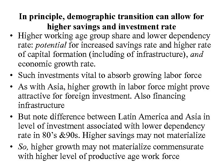  • • • In principle, demographic transition can allow for higher savings and