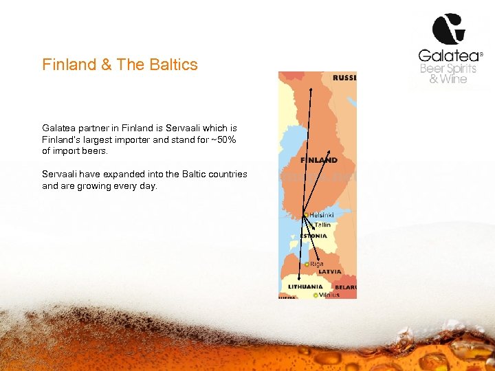 Finland & The Baltics Galatea partner in Finland is Servaali which is Finland’s largest