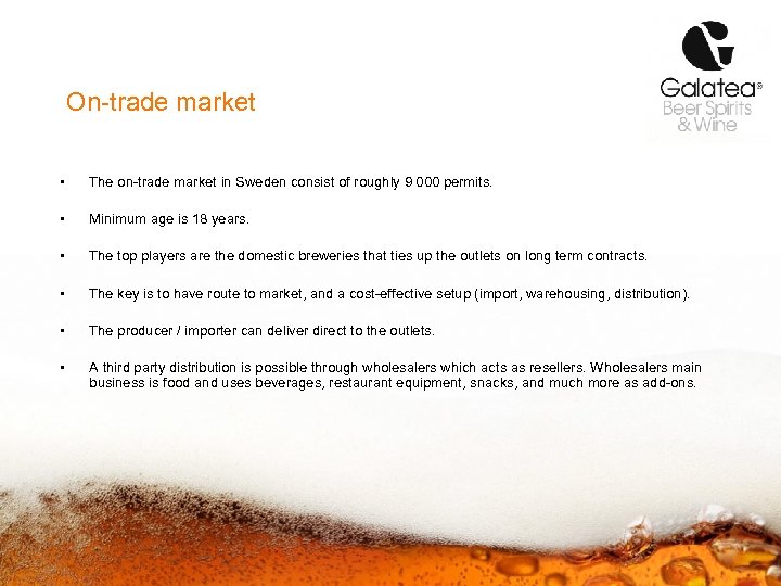 On-trade market • The on-trade market in Sweden consist of roughly 9 000 permits.