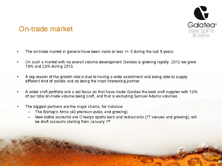 On-trade market • The on-trade market in general have been more or less +/-