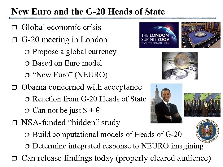 New Euro and the G-20 Heads of State r r Global economic crisis G-20