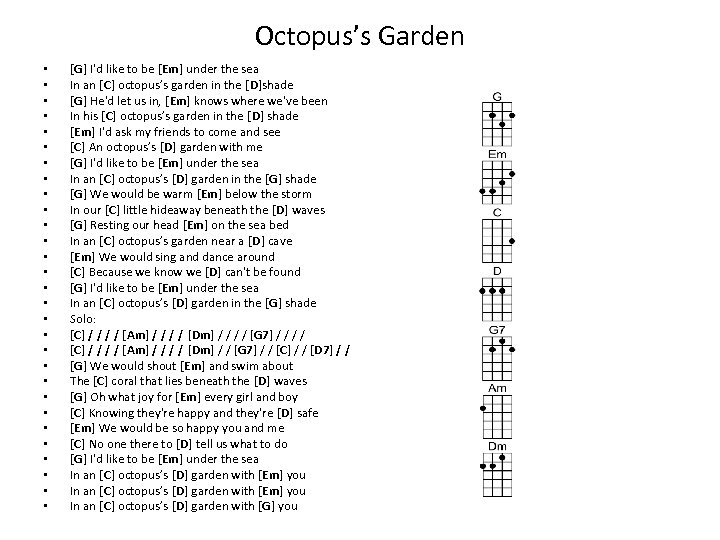 Octopus’s Garden • • • • • • • • [G] I'd like to