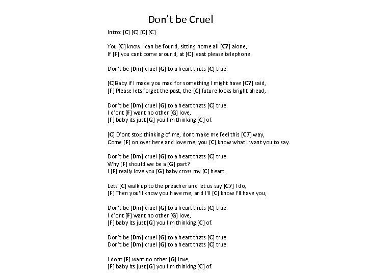 Don’t be Cruel Intro: [C] [C] You [C] know I can be found, sitting
