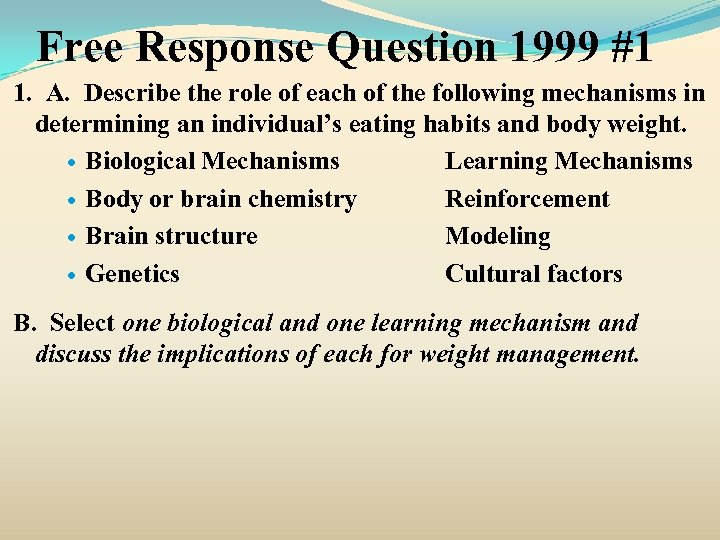 Free Response Question 1999 #1 1. A. Describe the role of each of the