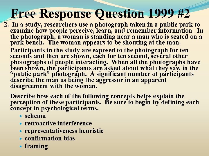 Free Response Question 1999 #2 2. In a study, researchers use a photograph taken