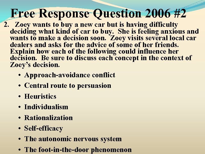 Free Response Question 2006 #2 2. Zoey wants to buy a new car but