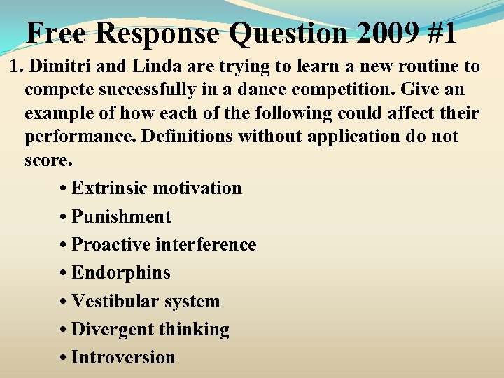 Free Response Question 2009 #1 1. Dimitri and Linda are trying to learn a