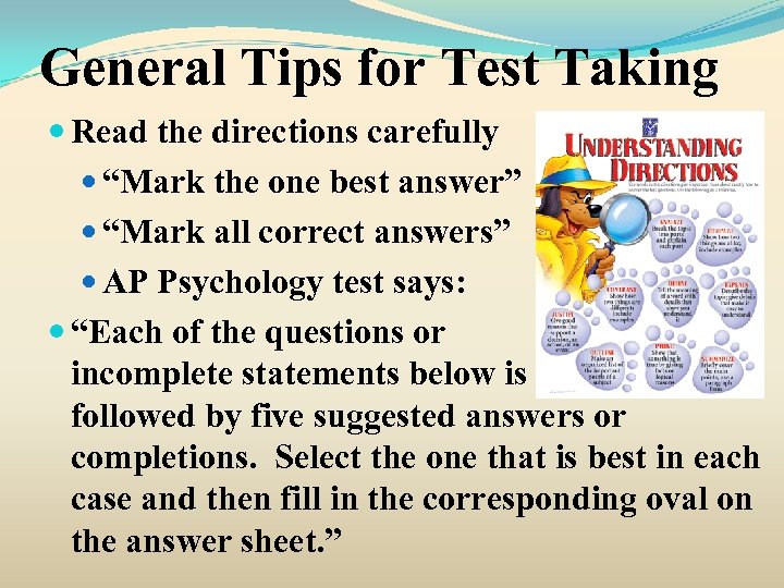 General Tips for Test Taking Read the directions carefully “Mark the one best answer”