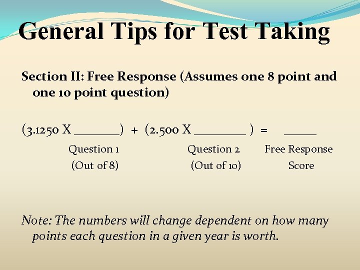 General Tips for Test Taking Section II: Free Response (Assumes one 8 point and