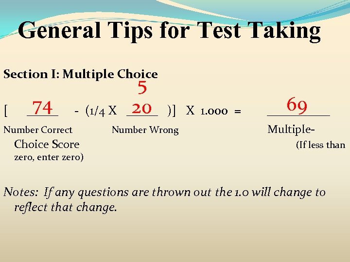 General Tips for Test Taking Section I: Multiple Choice [ 74 _____ - (1/4