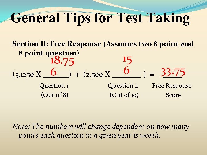 General Tips for Test Taking Section II: Free Response (Assumes two 8 point and