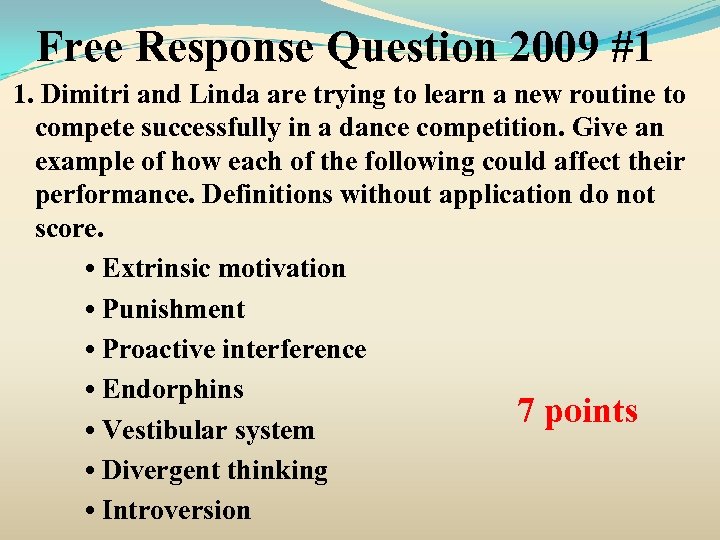 Free Response Question 2009 #1 1. Dimitri and Linda are trying to learn a