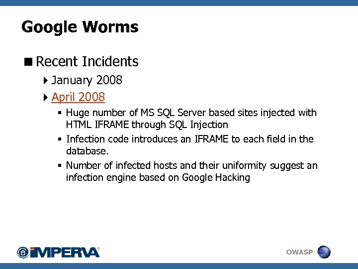 Google Worms <Recent Incidents 4 January 2008 4 April 2008 § Huge number of