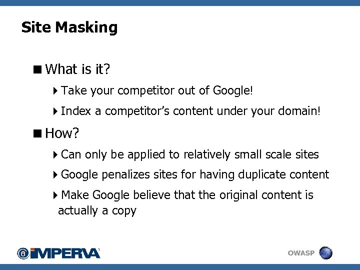 Site Masking <What is it? 4 Take your competitor out of Google! 4 Index