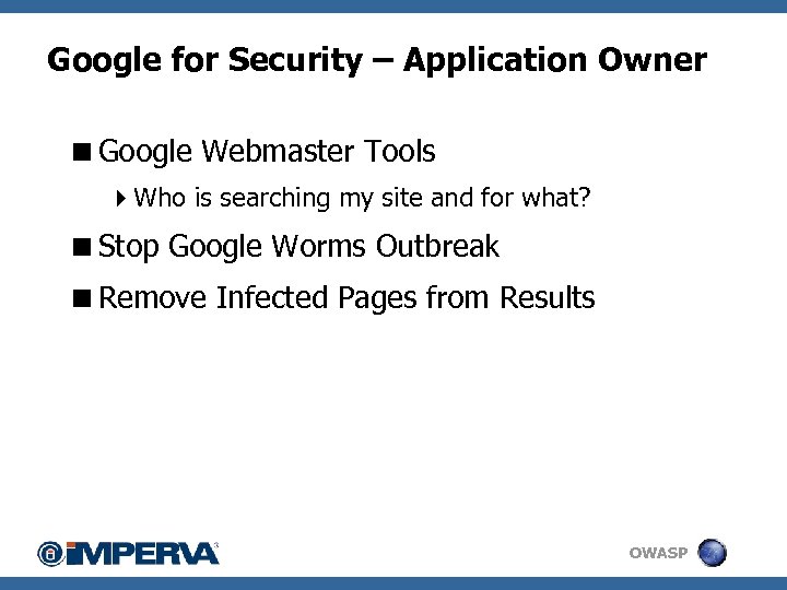 Google for Security – Application Owner <Google Webmaster Tools 4 Who is searching my