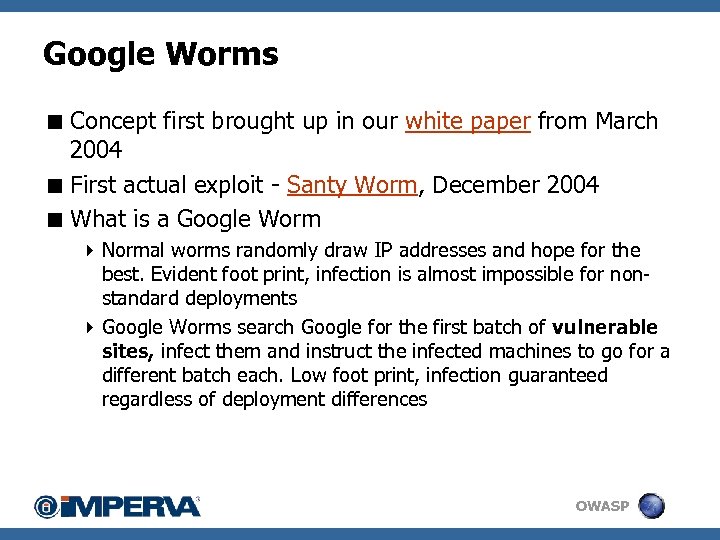 Google Worms < Concept first brought up in our white paper from March 2004