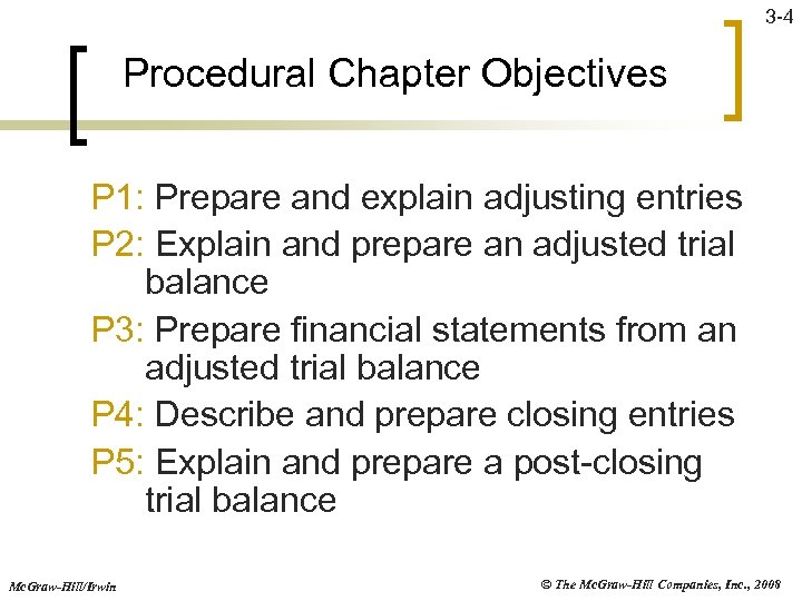 3 -4 Procedural Chapter Objectives P 1: Prepare and explain adjusting entries P 2: