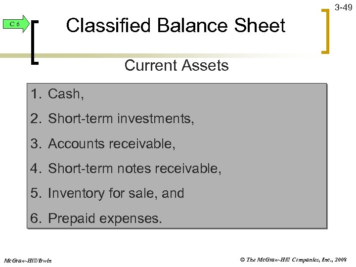 3 -49 Classified Balance Sheet C 6 Current Assets 1. Cash, 2. Short-term investments,
