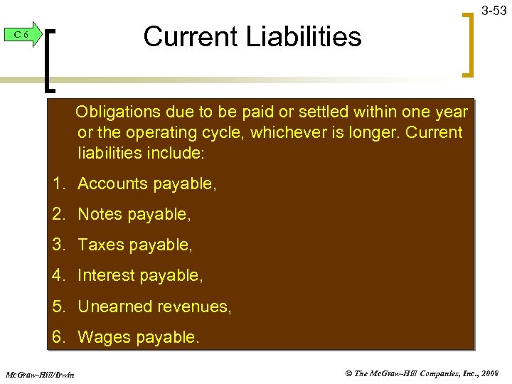 3 -53 Current Liabilities C 6 Obligations due to be paid or settled within