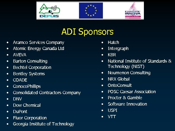 ADI Sponsors • • • • Aramco Services Company Atomic Energy Canada Ltd AVEVA