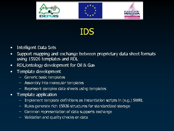 IDS • • Intelligent Data Sets Support mapping and exchange between proprietary data sheet