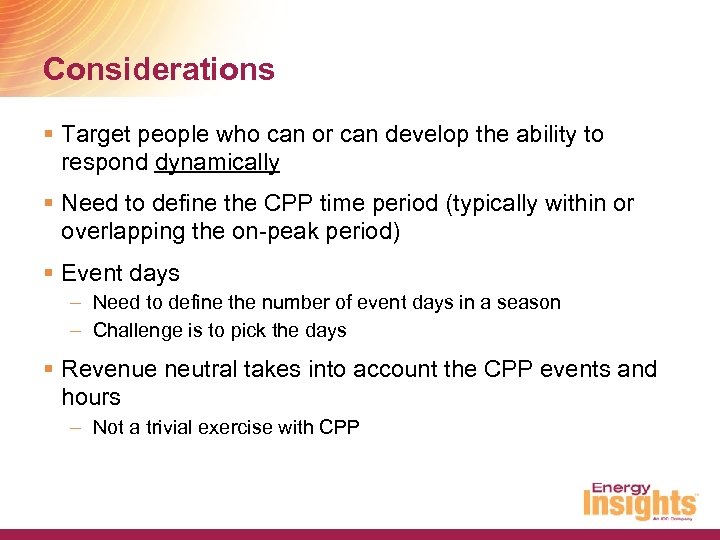 Considerations § Target people who can or can develop the ability to respond dynamically