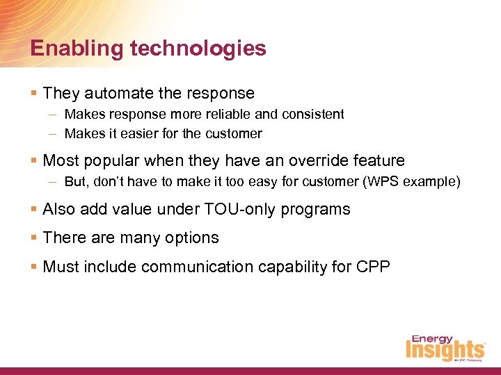 Enabling technologies § They automate the response – Makes response more reliable and consistent