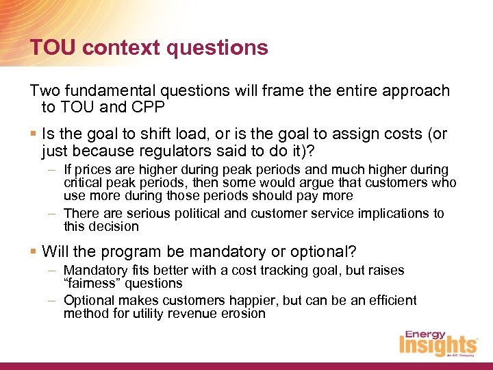 TOU context questions Two fundamental questions will frame the entire approach to TOU and