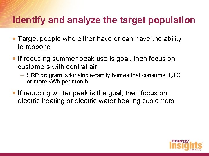 Identify and analyze the target population § Target people who either have or can