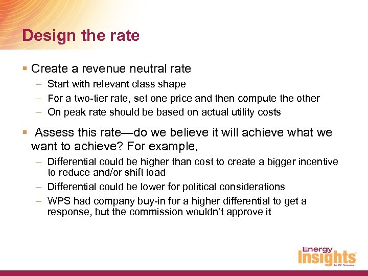 Design the rate § Create a revenue neutral rate – Start with relevant class