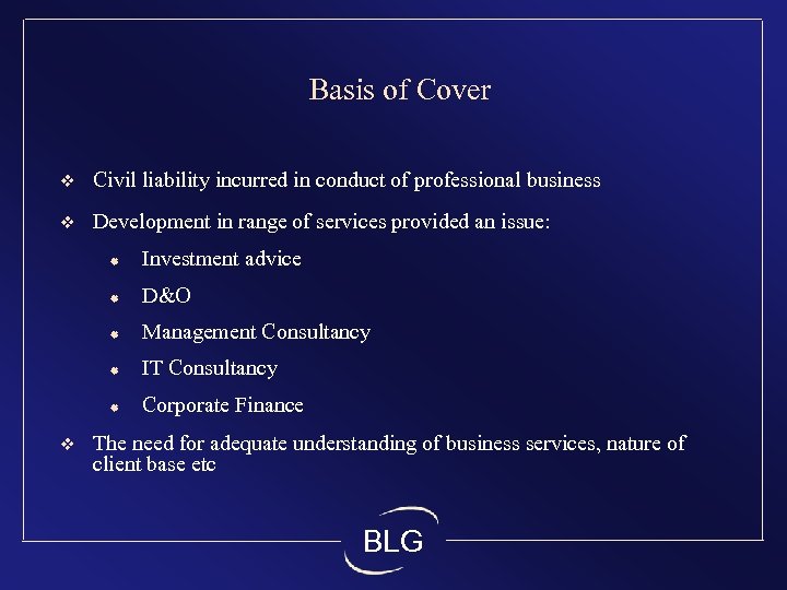 Basis of Cover v Civil liability incurred in conduct of professional business v Development
