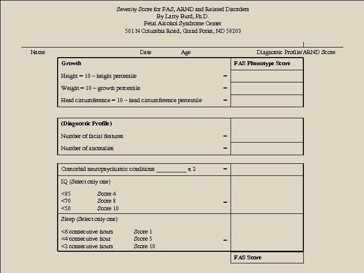 Severity Score for FAS, ARND and Related Disorders By Larry Burd, Ph. D. Fetal