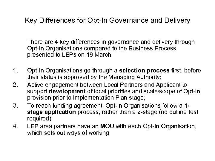 Key Differences for Opt-In Governance and Delivery There are 4 key differences in governance