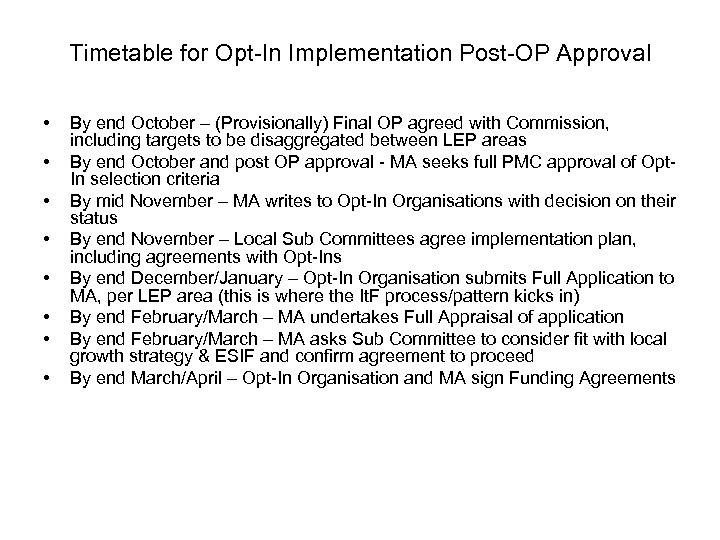 Timetable for Opt-In Implementation Post-OP Approval • • By end October – (Provisionally) Final