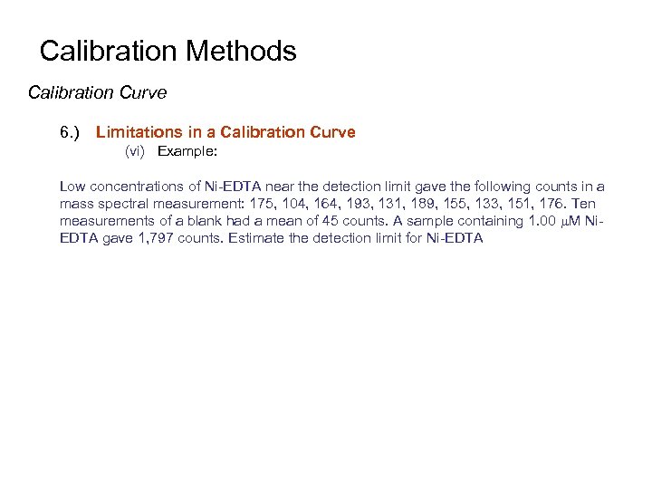 Calibration Methods Calibration Curve 6. ) Limitations in a Calibration Curve (vi) Example: Low