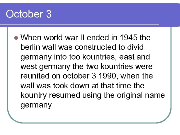 October 3 l When world war II ended in 1945 the berlin wall was
