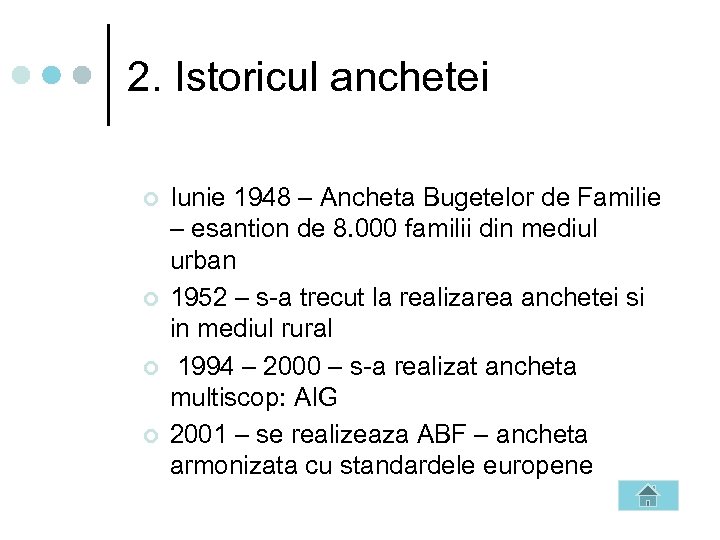 2. Istoricul anchetei ¢ ¢ Iunie 1948 – Ancheta Bugetelor de Familie – esantion