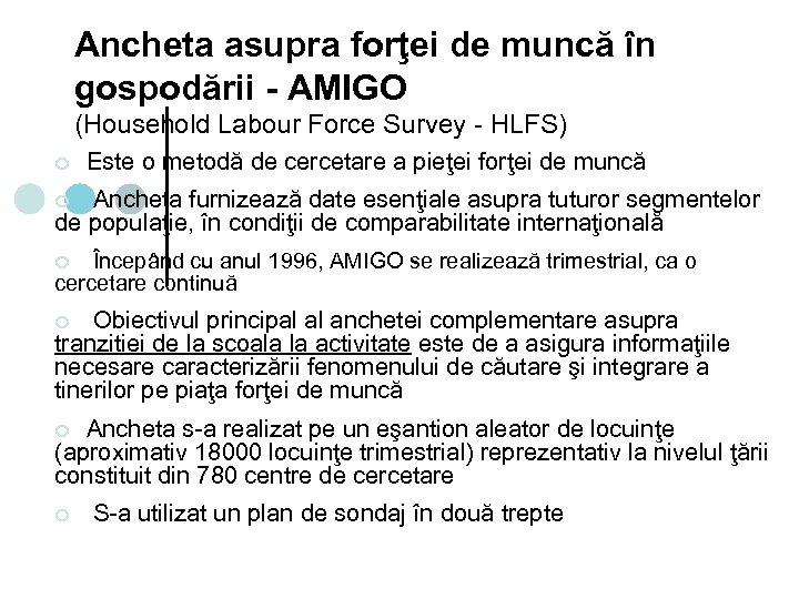 Ancheta asupra forţei de muncă în gospodării - AMIGO (Household Labour Force Survey -