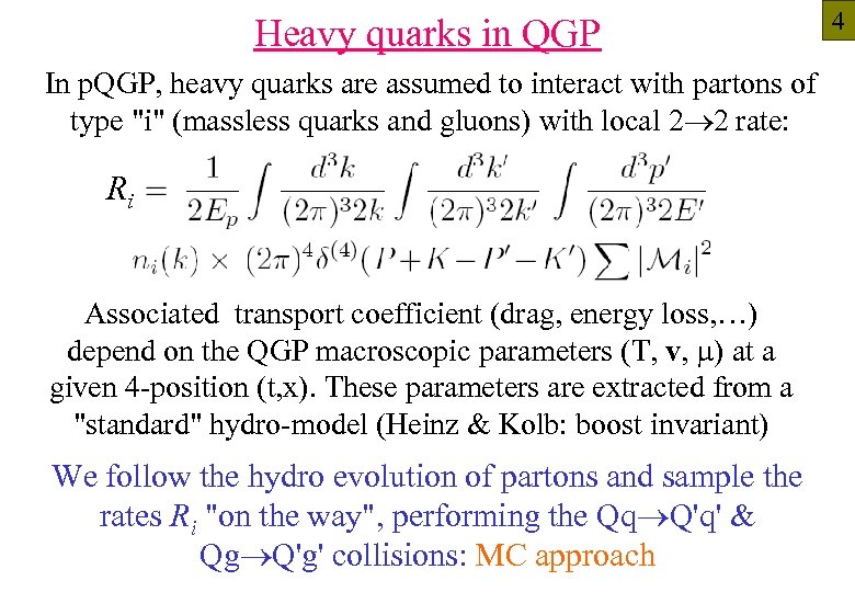 Heavy quarks in QGP In p. QGP, heavy quarks are assumed to interact with