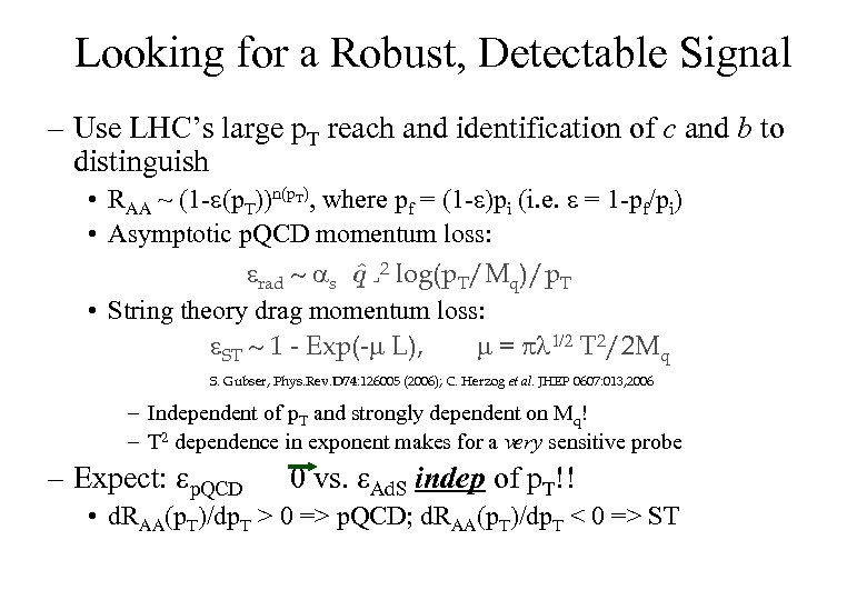 Looking for a Robust, Detectable Signal – Use LHC’s large p. T reach and