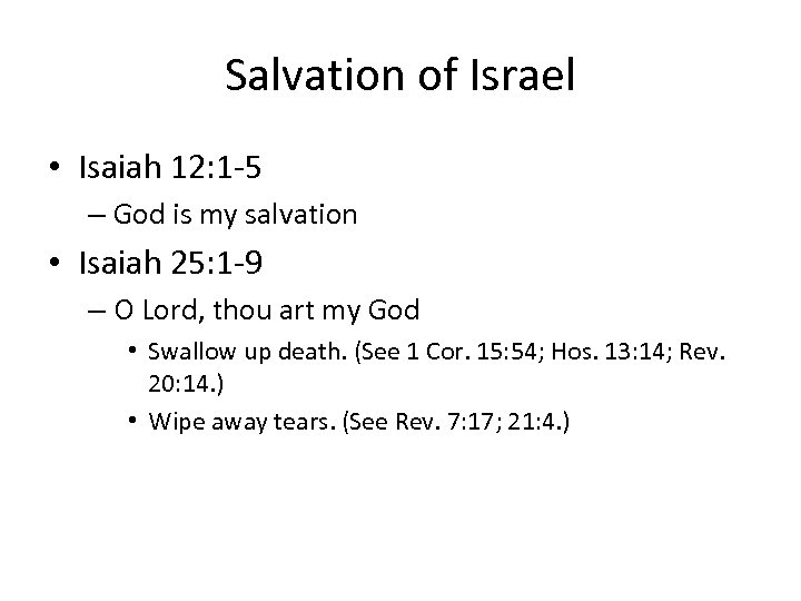 Salvation of Israel • Isaiah 12: 1 -5 – God is my salvation •