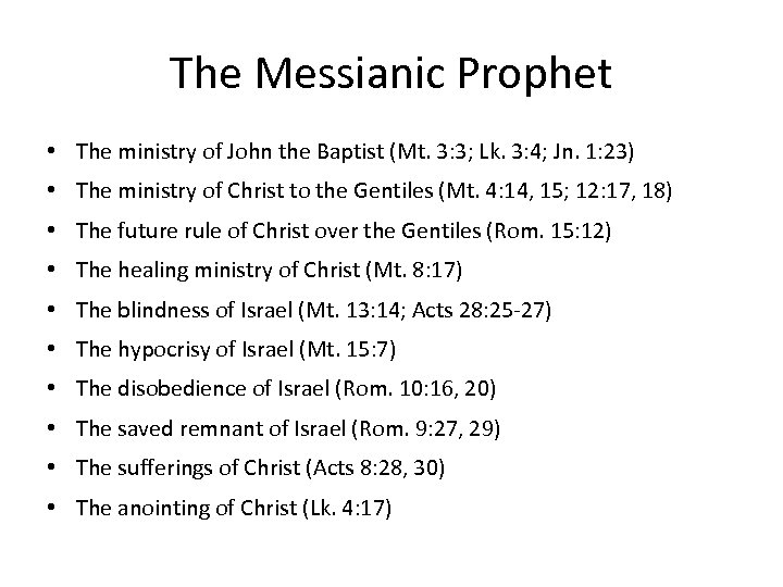 The Messianic Prophet • The ministry of John the Baptist (Mt. 3: 3; Lk.