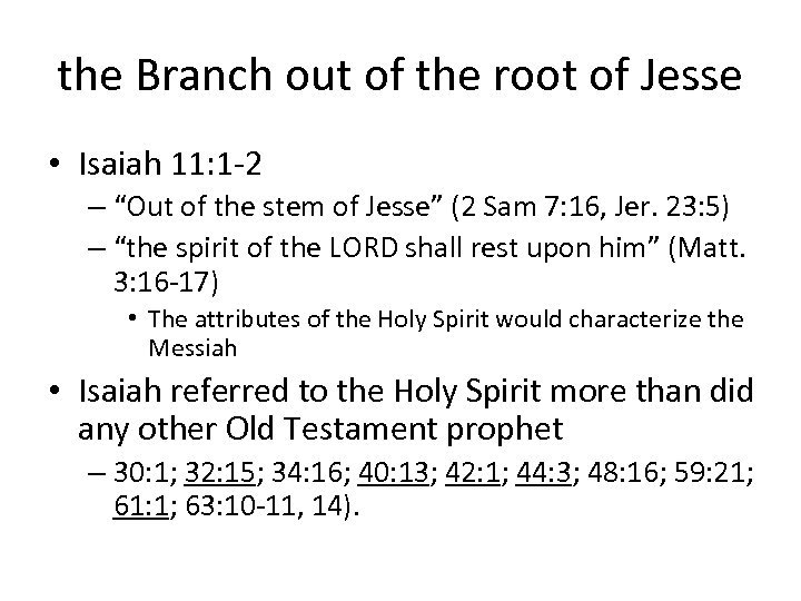 the Branch out of the root of Jesse • Isaiah 11: 1 -2 –