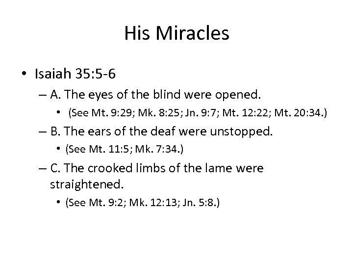 His Miracles • Isaiah 35: 5 -6 – A. The eyes of the blind