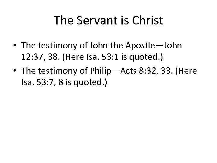 The Servant is Christ • The testimony of John the Apostle—John 12: 37, 38.