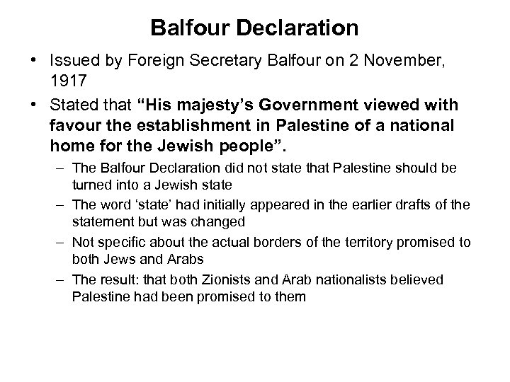 Balfour Declaration • Issued by Foreign Secretary Balfour on 2 November, 1917 • Stated