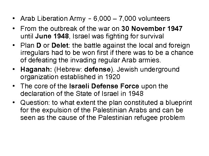  • Arab Liberation Army - 6, 000 – 7, 000 volunteers • From